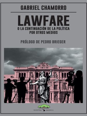 cover image of Lawfare, o la continuación de la política por otros medios